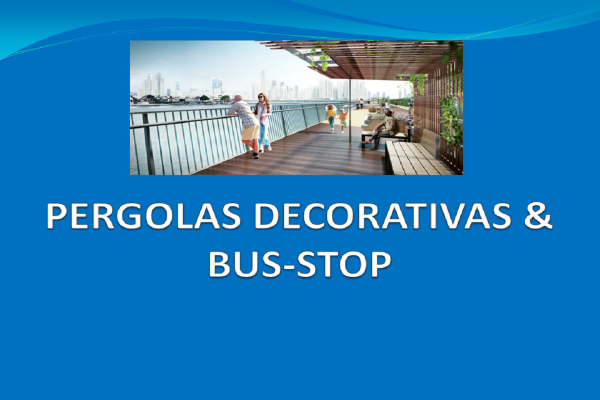 Pérgolas decorativas y Bus stop